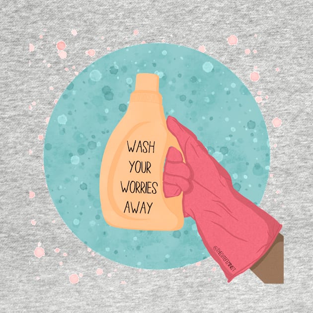 WASH YOUR WORRIES AWAY by The Cute Feminist